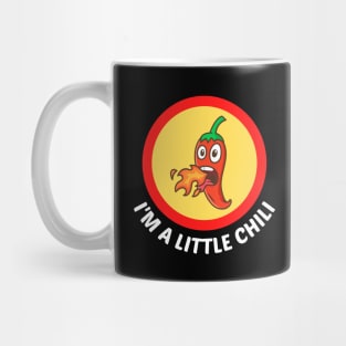 I'm A Little Chili - Cute Chili Pun Mug